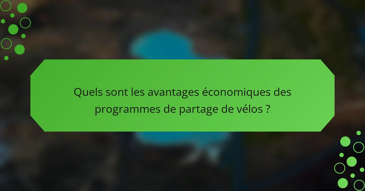 Quels sont les avantages économiques des programmes de partage de vélos ?